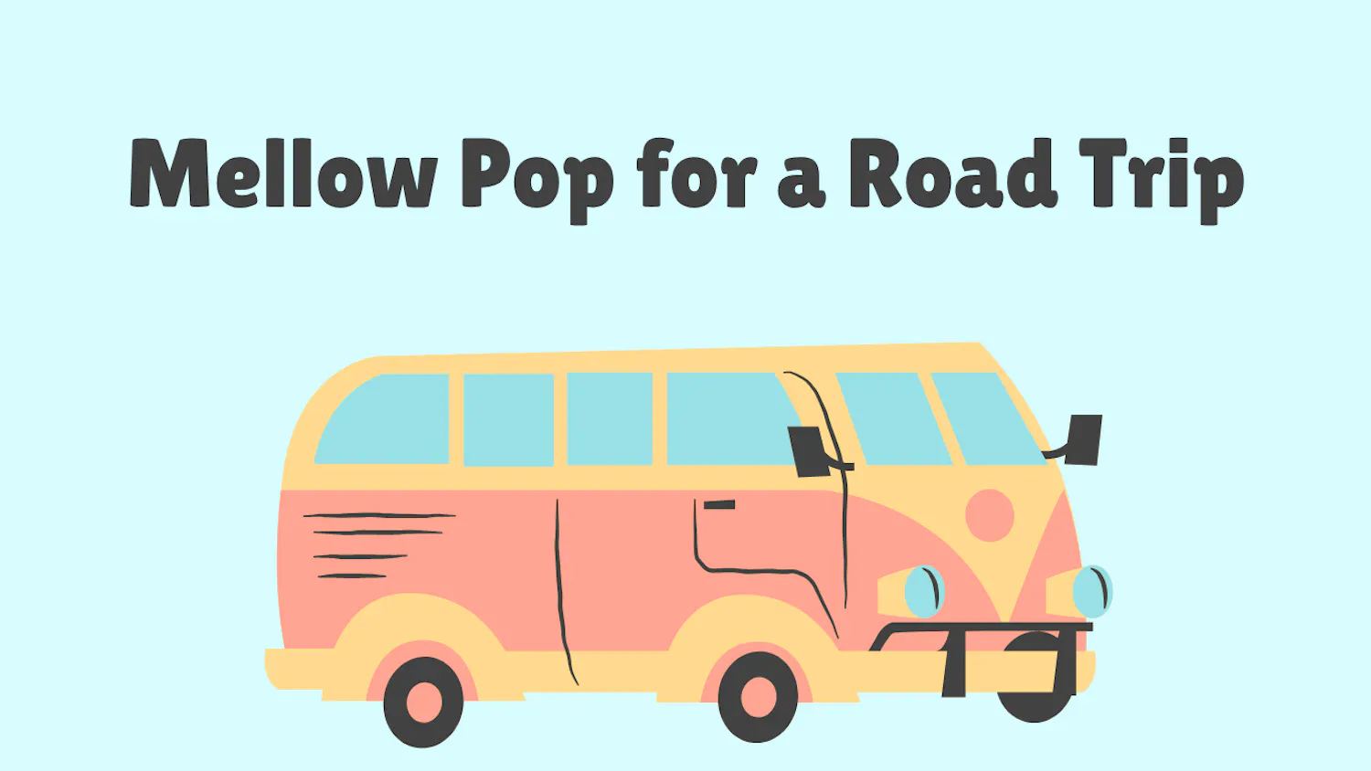 Mellow Pop for a Road Trip - 1
