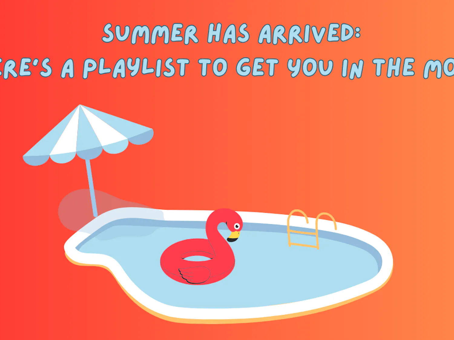 Summer Has Arrived: Here’s a Playlist to Get You in the Mood! - 1