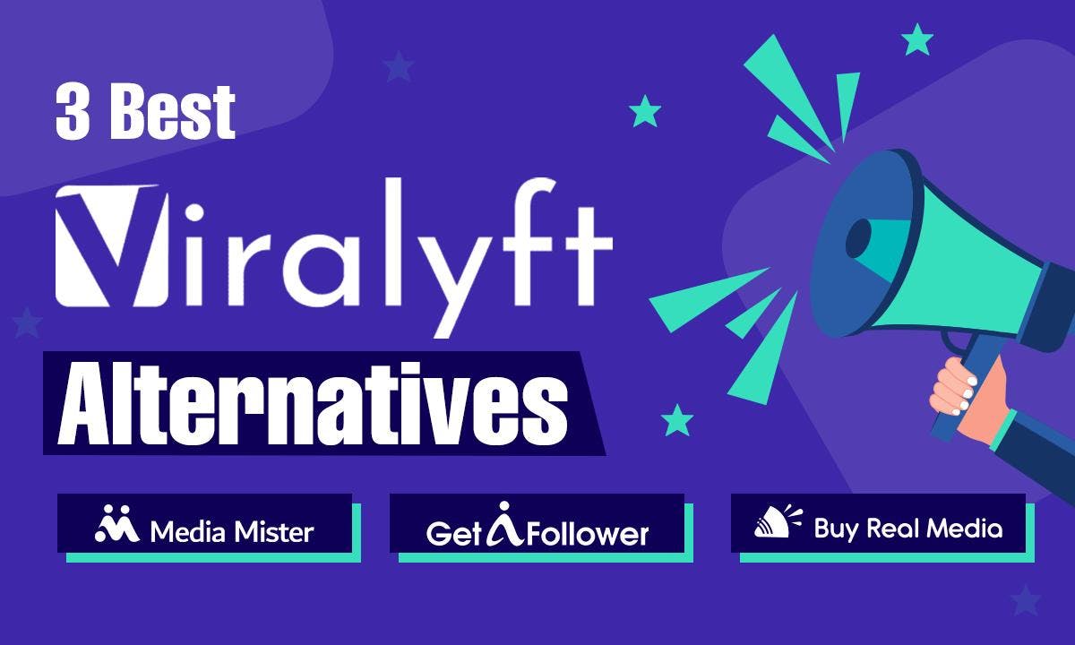 3-Best-Viralyft-Alternatives.jpg