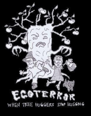 Terrorist tree huggers