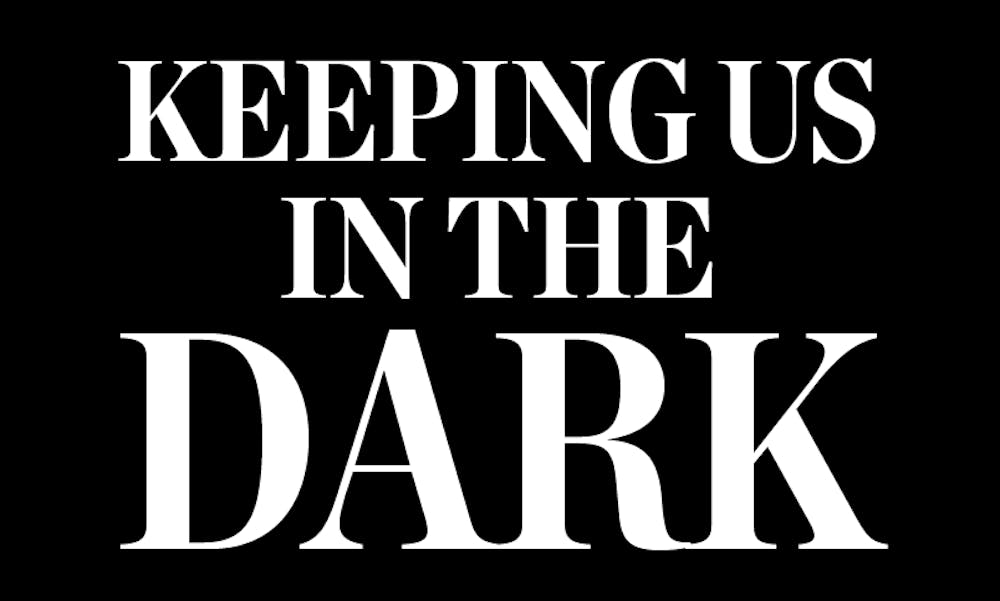 Keeping us in the dark