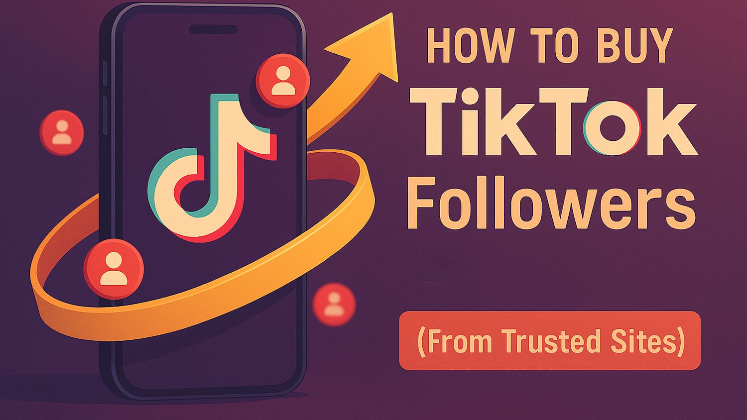 How to Buy TikTok Followers (From Trusted Sites).png