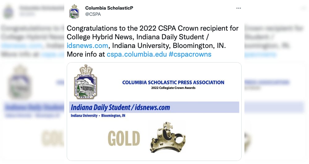 The IDS was one of three publications this year to win a Gold Crown from the Columbia Scholastic Press Association in the Hybrid News category.