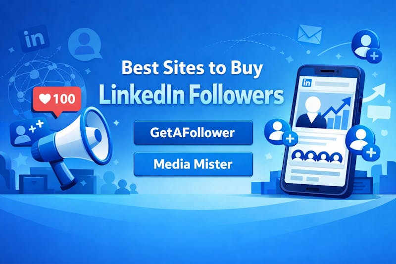 Top 6 Sites to Buy LinkedIn Followers Trusted by Professionals
