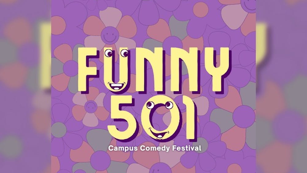 The comedy festival Funny 501 will be 7-11 p.m. April 8-9 in the Fine Arts Building. The festival lineup features local acts and all seven student comedy groups on campus.