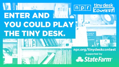 A poster for NPR&#x27;s Tiny Desk Contest. NPR began accepting entries Tuesday for its sixth annual Tiny Desk Contest where the winner will perform as part of the concert series.