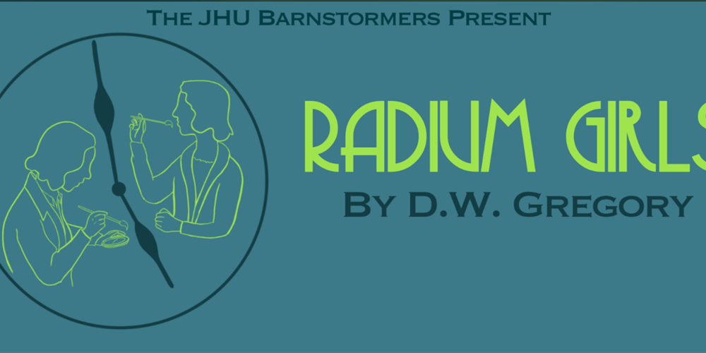 COURTESY OF JHU BARNSTORMERS
Ferreira reviews the latest Barnstormers production, Radium Girls.