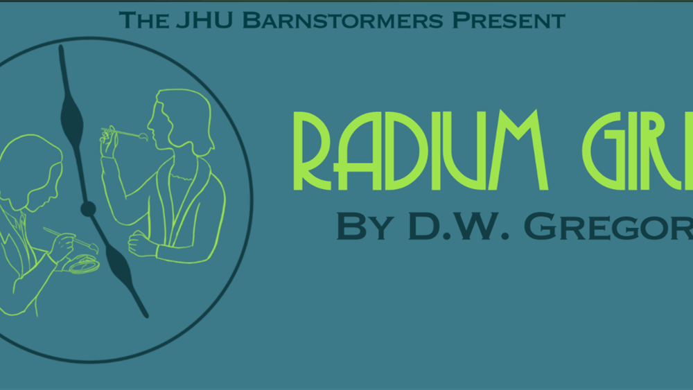 COURTESY OF JHU BARNSTORMERS
Ferreira reviews the latest Barnstormers production, Radium Girls.