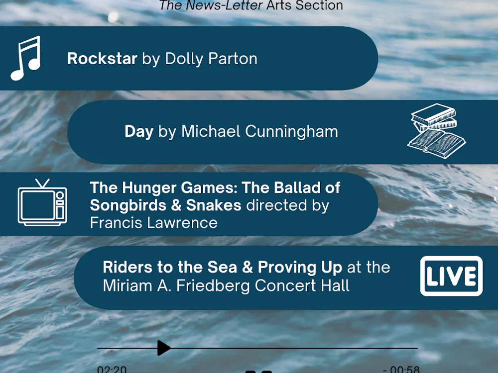  ARANTZA GARCIA / DESIGN AND LAYOUT EDITOR
This week’s picks include a highly-anticipated prequel film to the Hunger Games trilogy, a novel by Michael Cunningham taking place over only three days called Day, a rock album by country star Dolly Parton and a pair of operas at the Peabody Institute.
