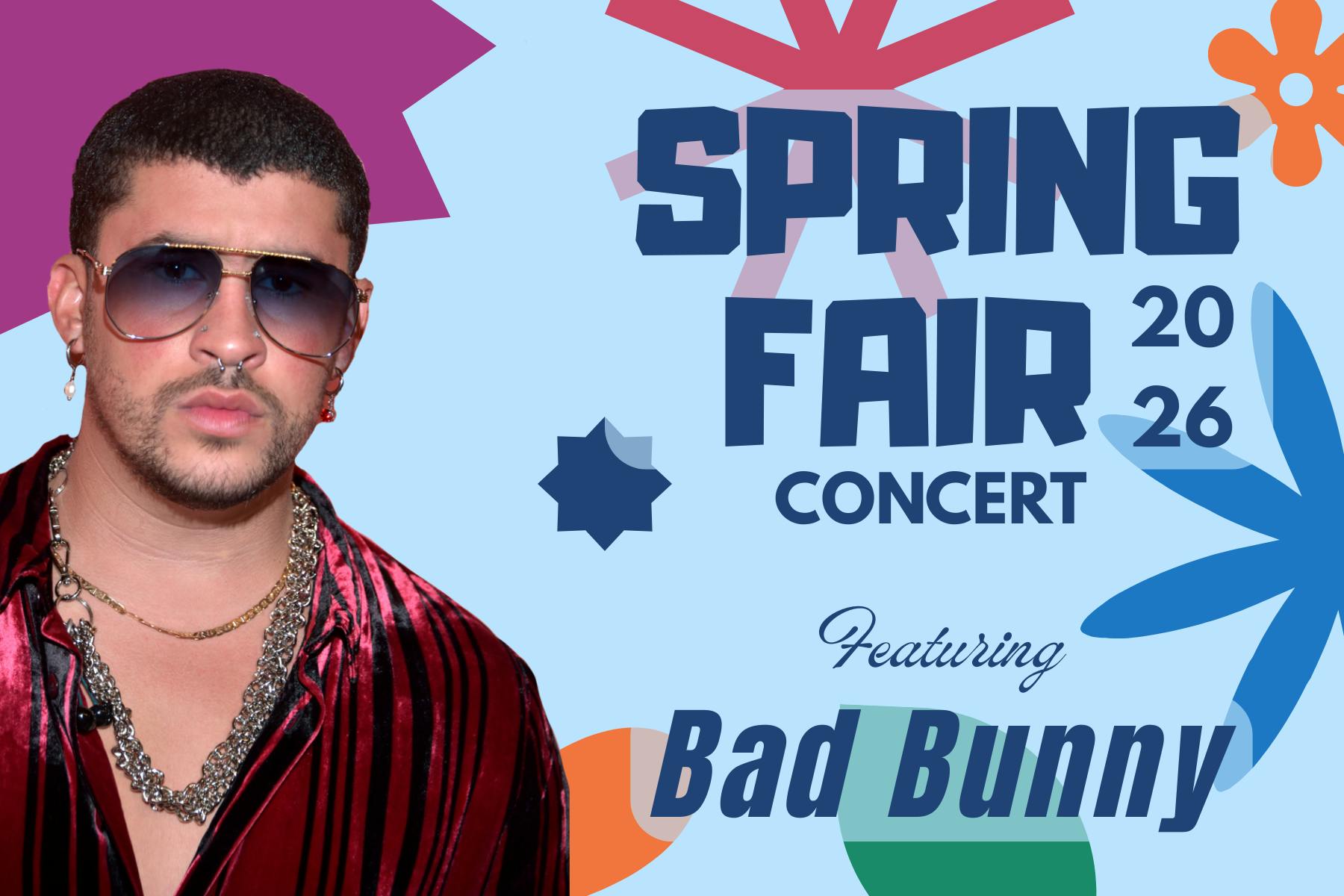 COURTESY OF SORIN DIMOON
Bad Bunny named as the 2026 Spring Fair headliner.