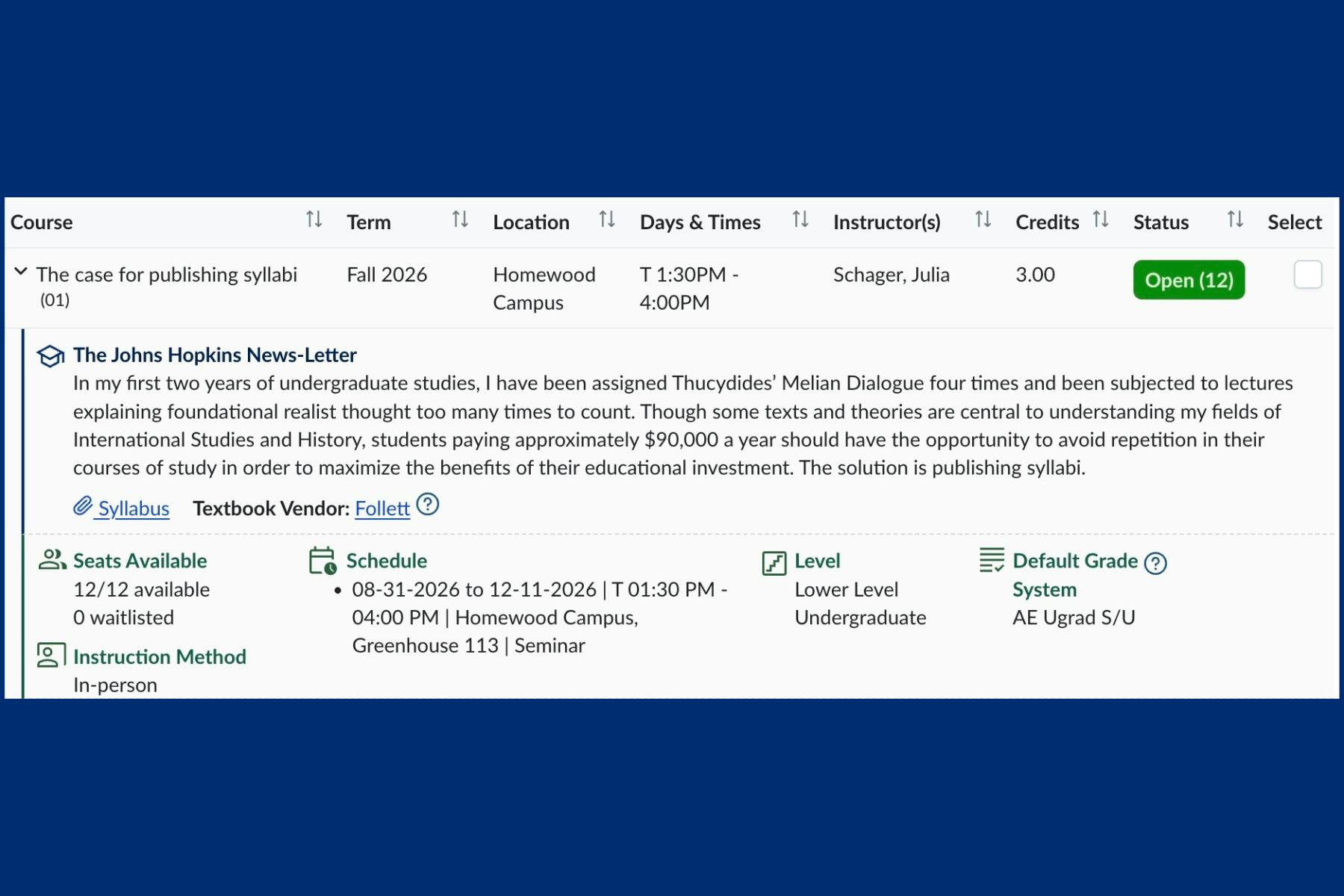 ARMAN MOMENI / OPINIONS EDITOR

Schager argues that Hopkins should publish course syllabi prior to registration. 