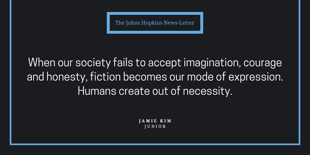 when-our-society-fails-to-accept-imagination-courage-and-honesty-fiction-becomes-our-mode-of-expression-humans-create-out-of-necessity