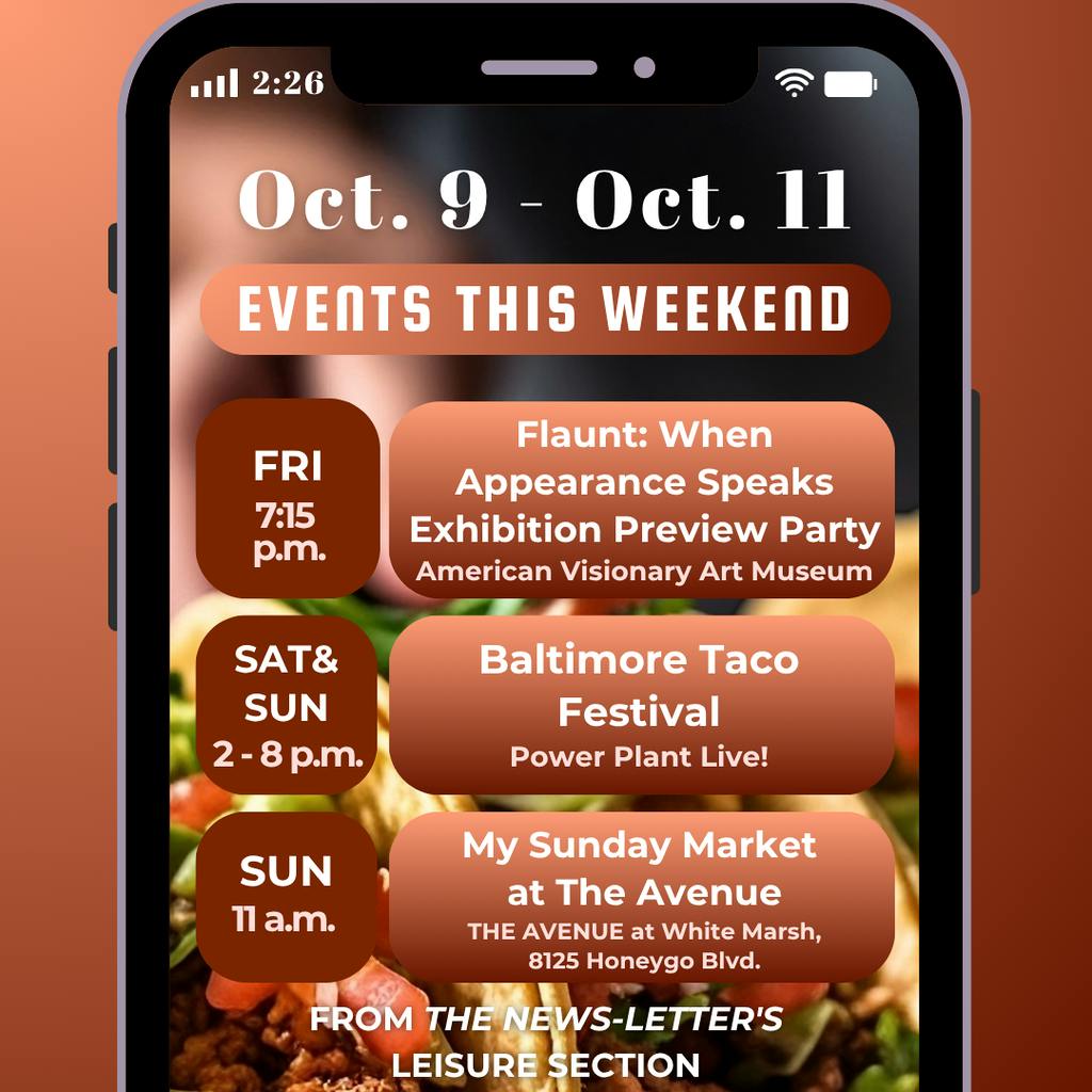 SYDNOR DUFFY / DESIGN &amp; LAYOUT EDITOR
From an exhibition preview party and live music Friday to the Baltimore Taco Festival Saturday and a community market Sunday, there are plenty of ways to explore the city and support local artists.