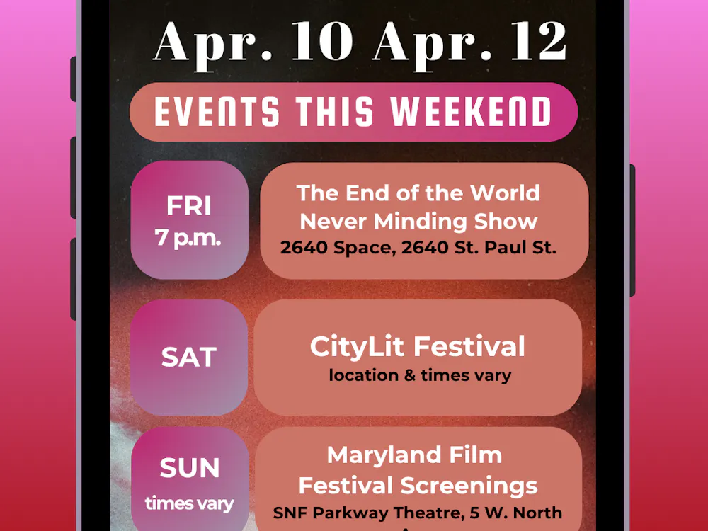RUI DO ROSARIO / DESIGN & LAYOUT EDITOR
This weekend focuses on art, literature and film across Baltimore. 