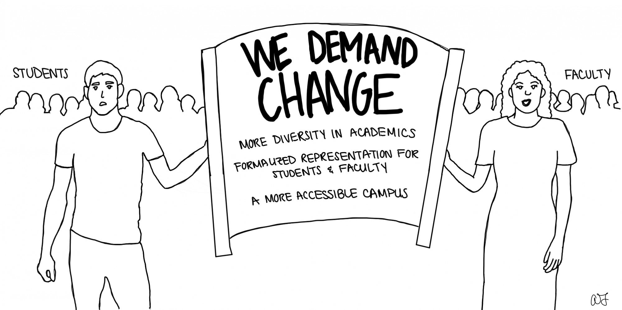 ABIGAIL TUSCHMAN / OPINIONS EDITOR
The Editorial Board encourages students and faculty to join forces and pool their resources to achieve their shared goals while they lack formal representation.