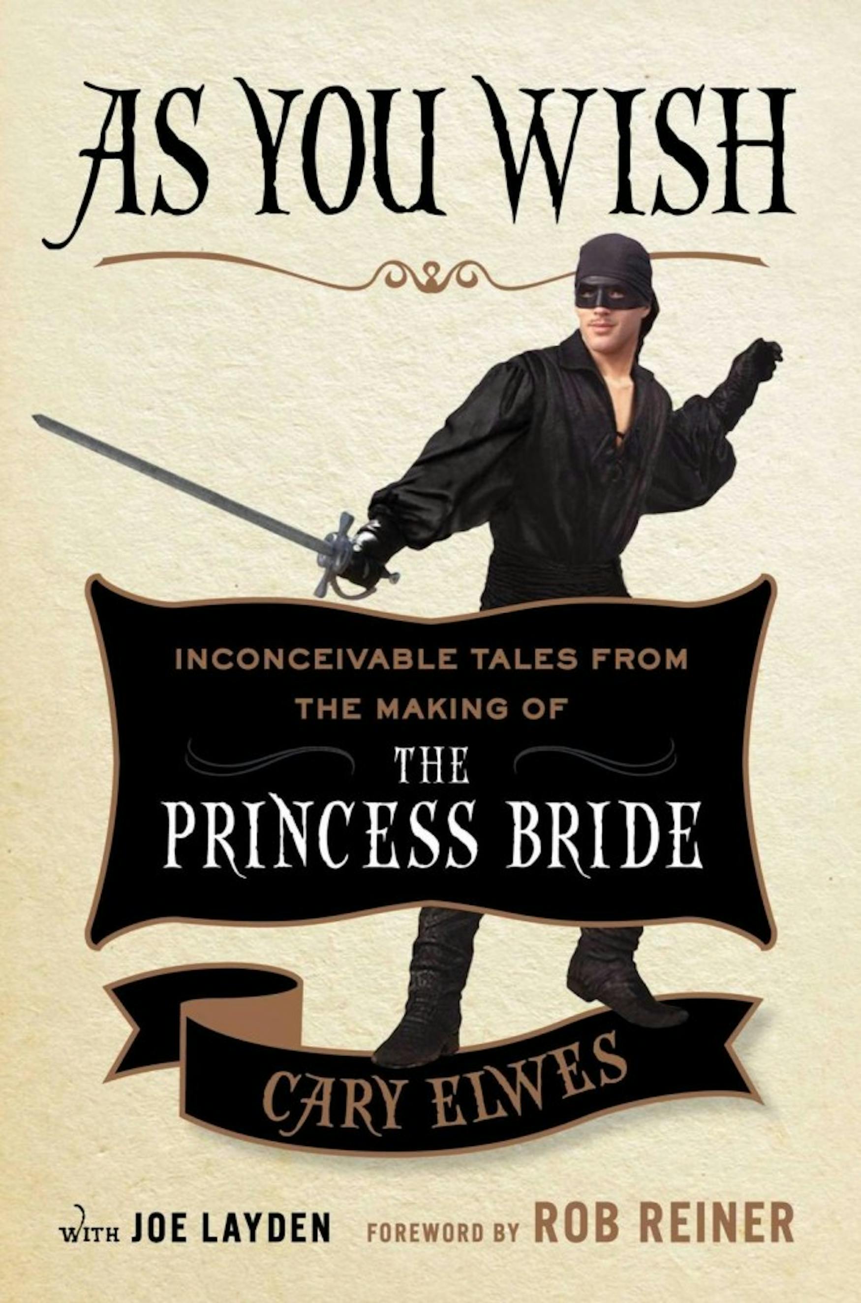 BEHIND THE SCENES: The new memoir As You Wish details the making of The Princess Bride.