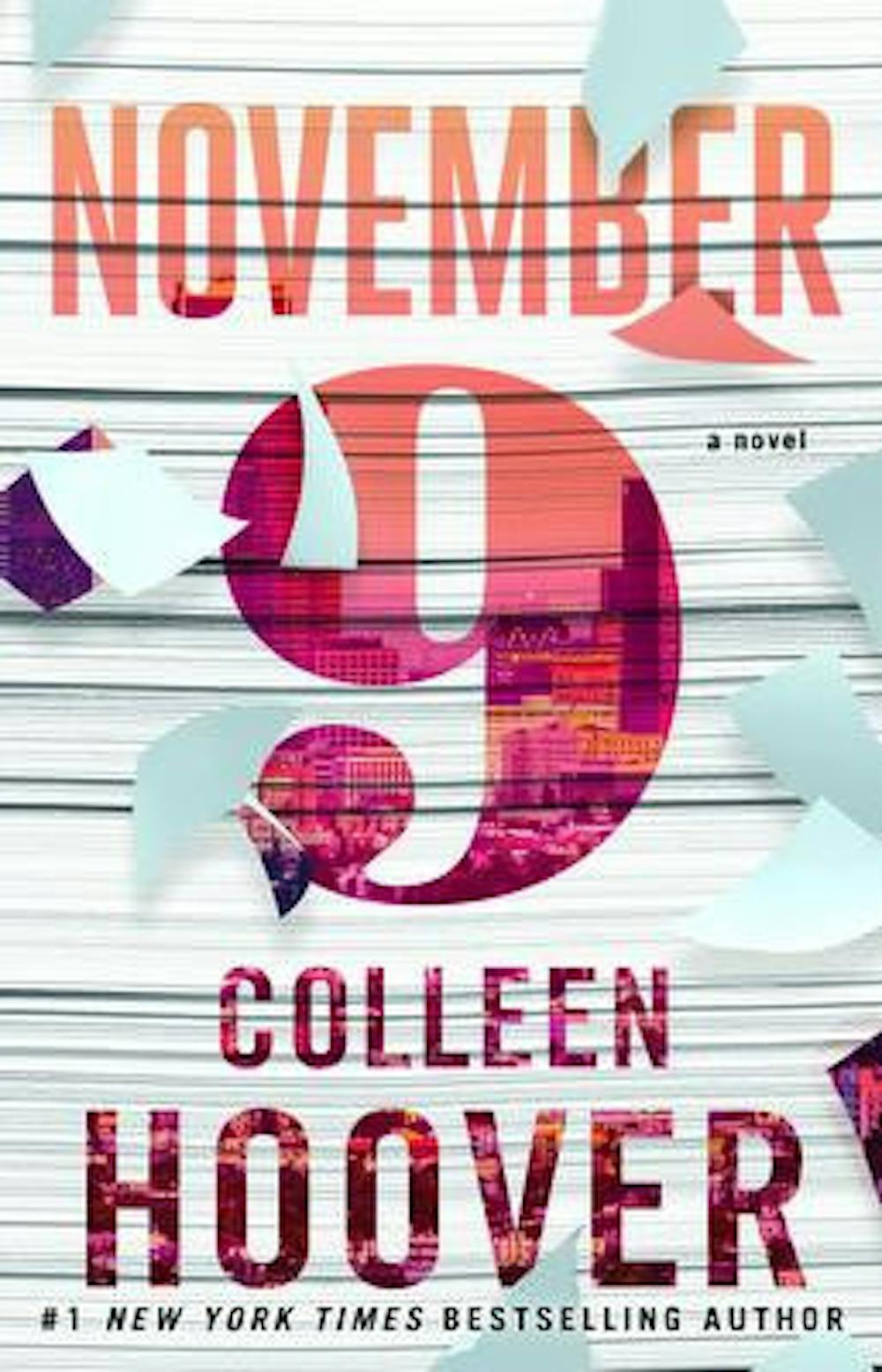 Provided by Atria Books
Colleen Hoover's latest novel "November 9" leaves both new readers and die-hard fans on the edge of their seats. 