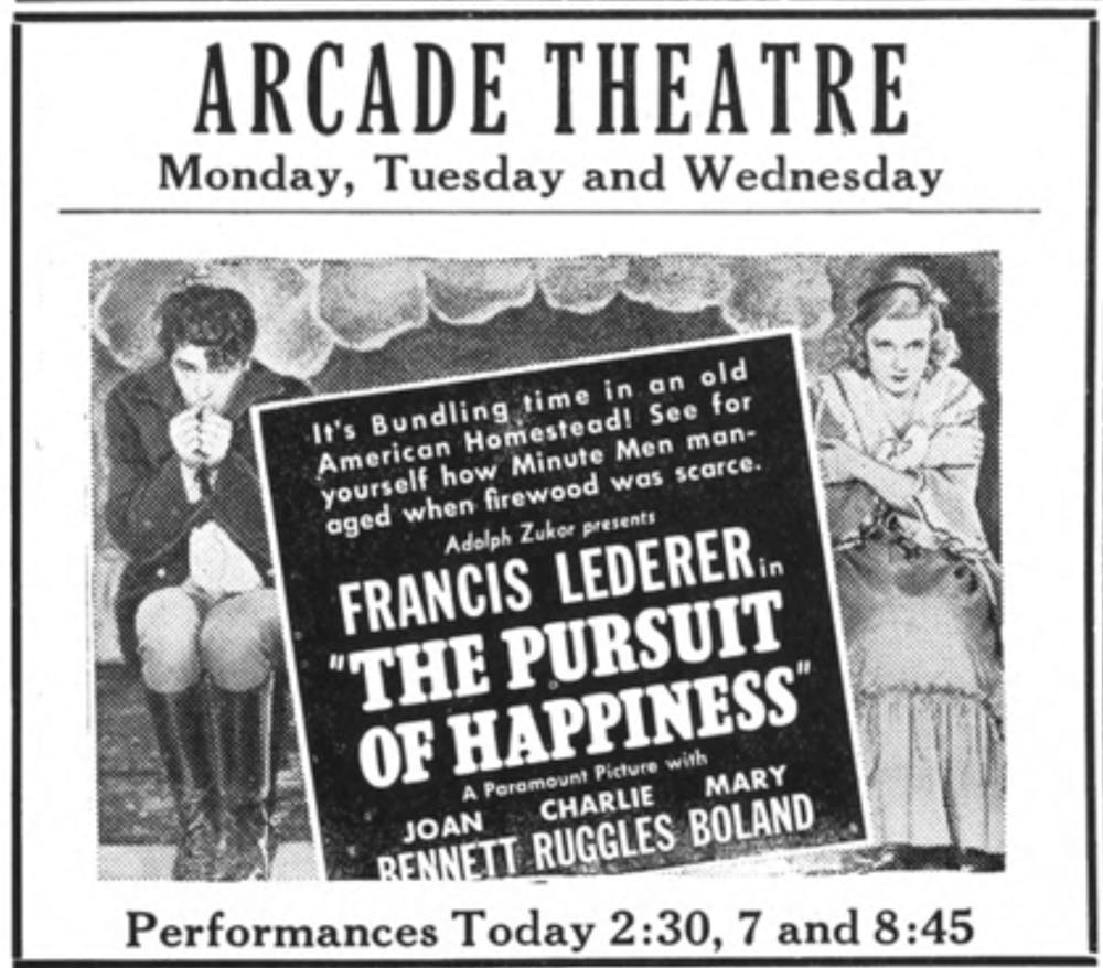 A black and white advertisement for the showing of "The Pursuit of Happiness" at the Arcade Theater. An image of two people from the 1930s shivering behind a black square of text. 