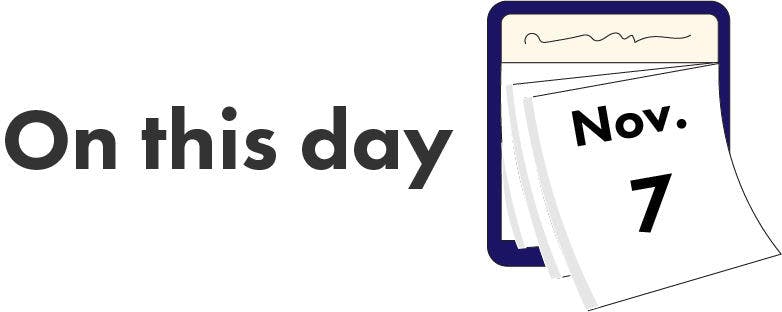 On this day in history: Nov 7