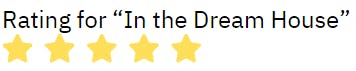 Rating for "In the Dream House"