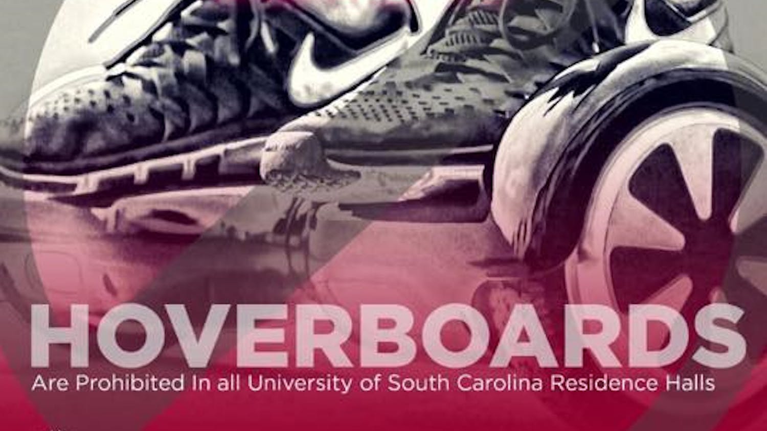 @UofSCHousing- Hoverboards, have been banned from all university residence halls.