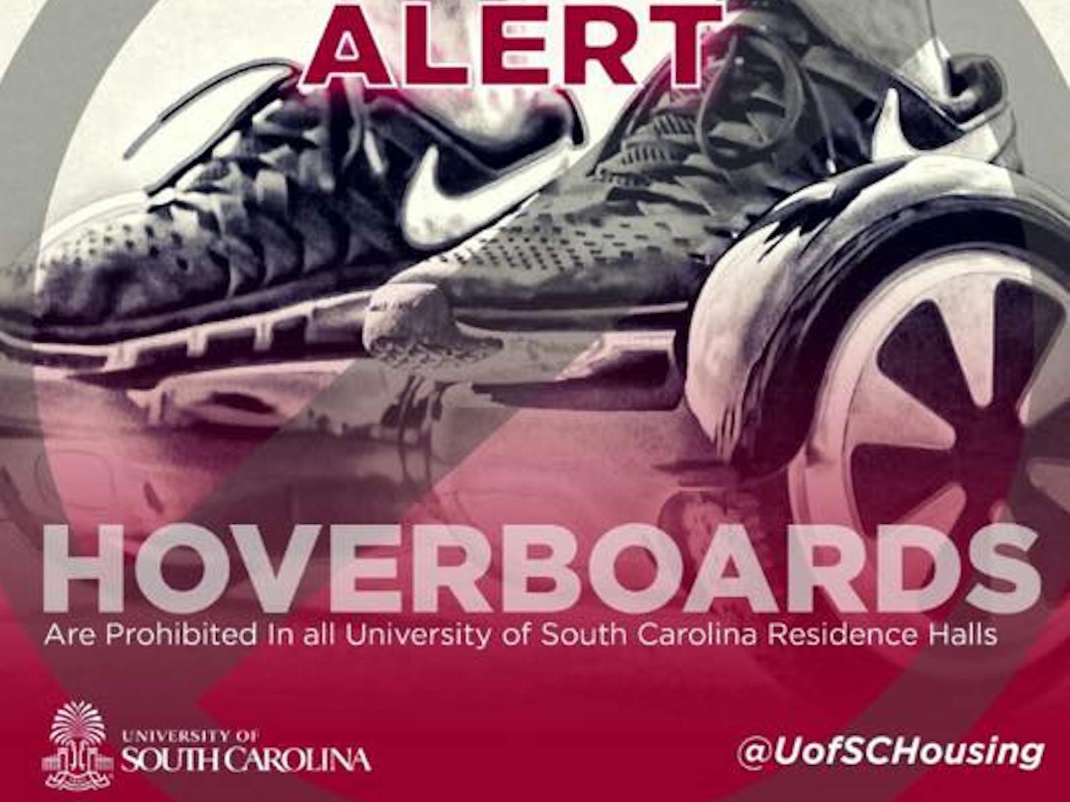 @UofSCHousing- Hoverboards, have been banned from all university residence halls.