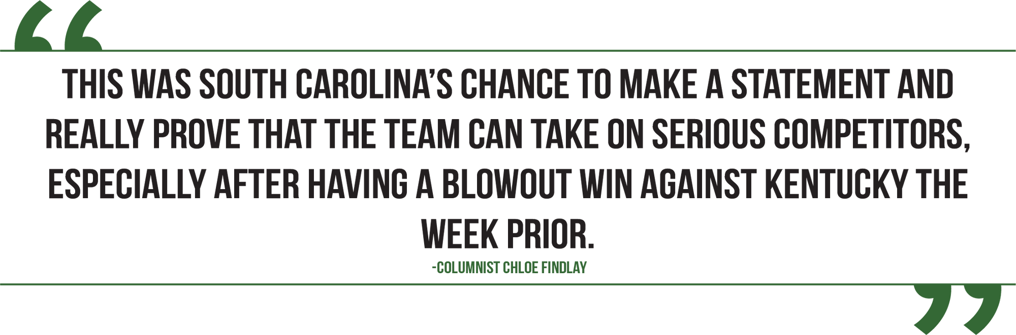 A pull quote from columnist Chloe Findlay reads, "This was South Carolina’s chance to make a statement and really prove that the team can take on serious competitors, especially after having a blowout win against Kentucky the week prior."