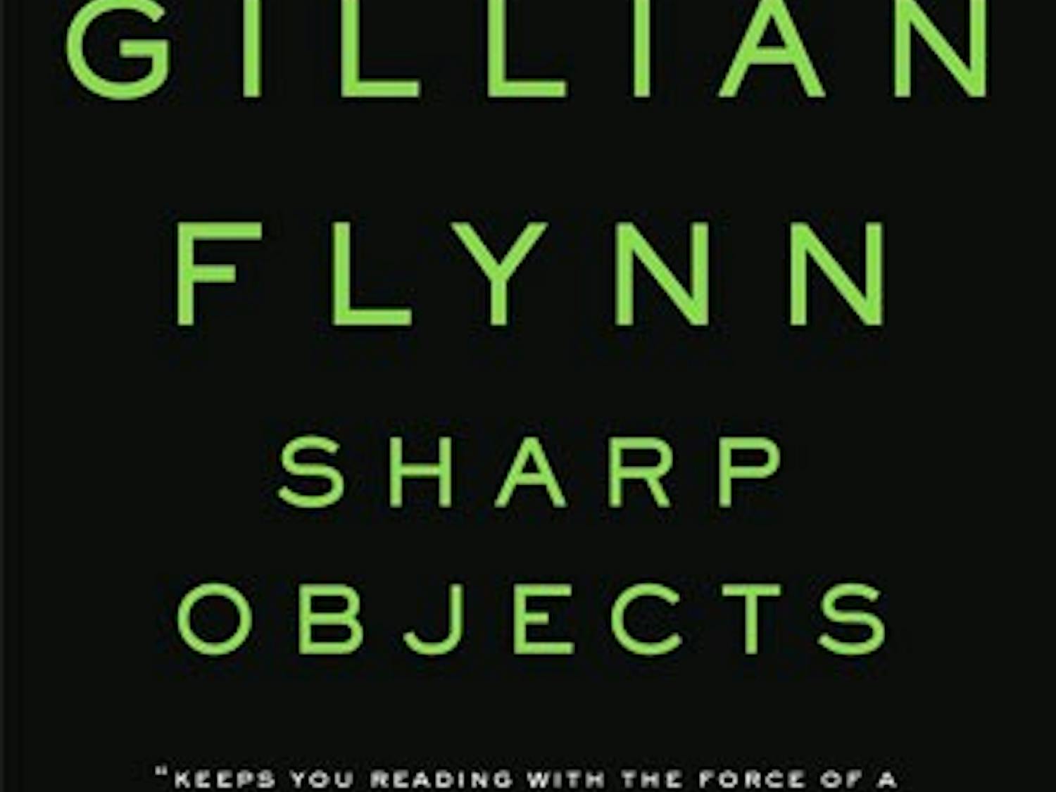 "Sharp Objects" by Gillian Flynn is the harrowing story of a crime journalist's struggle to unravel the murder of two preteen girls.