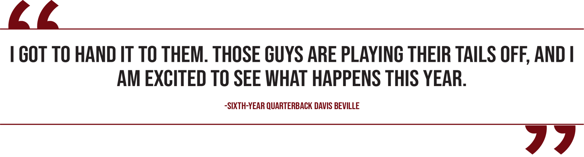 A graphic containing a quote from South Carolina sixth-year quarterback David Beville reads, "I got to hand it to them. Those guys are playing their tails off, and I am excited to see what happens this year."