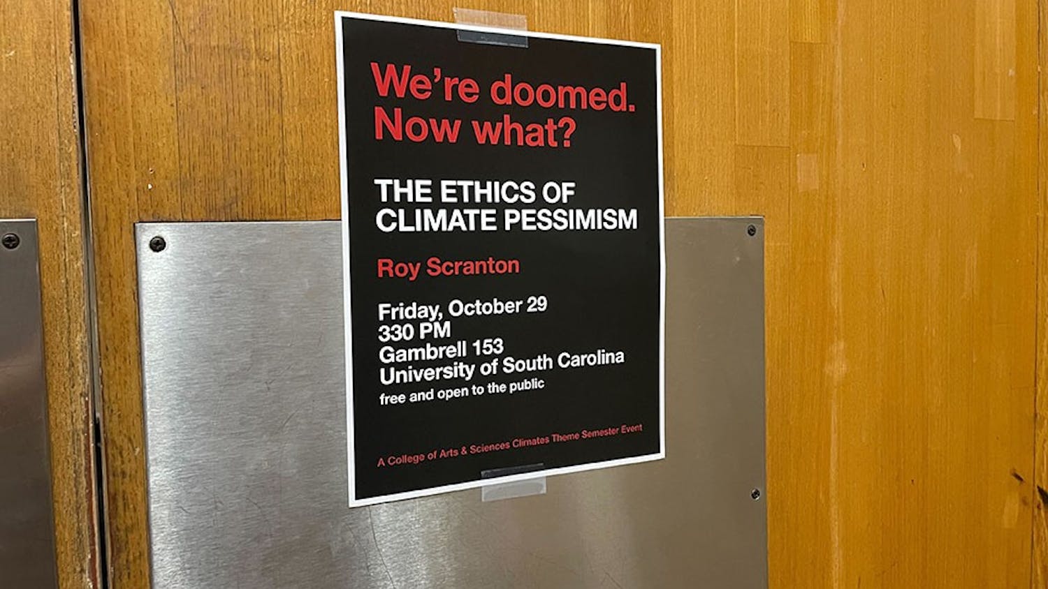 A flyer on the door of Notre Dame professor Roy Scranton's "The Ethics of Climate Pessimism" event. Scranton said using fear in communicating about climate change promotes the most action, but that it should not be overly nihilistic or instill hopelessness.