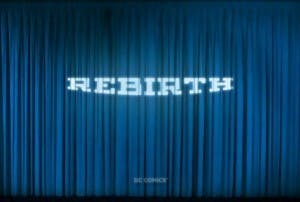 "Rebirth" will not just be a reboot of the old comics, but rather it will incorporate new elements into worlds familiar to the readers.