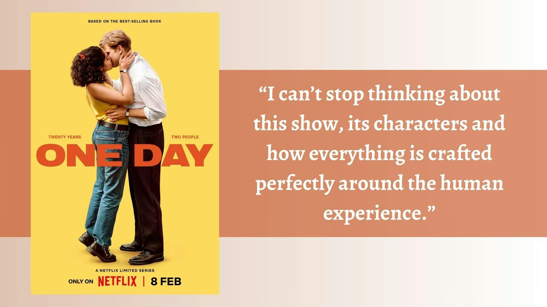Senior staff writer Abbey Elizondo can’t stop thinking about Netflix’s new romance drama, “One Day.”