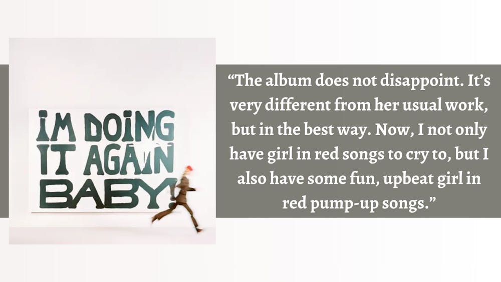 Asst. C&C Editor Stella Powers enjoyed the upbeat vibes of girl in red’s new album, “I’M DOING IT AGAIN BABY!”