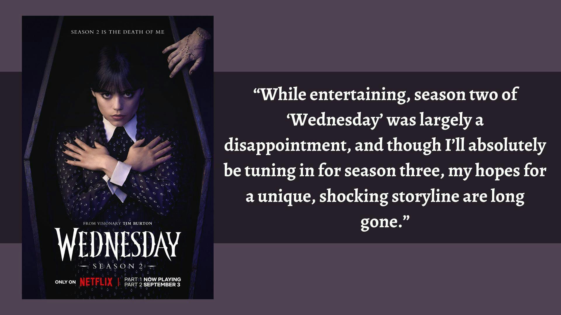 Photo editor Elisa Rosenthal gives her thoughts on "Wednesday" season two.