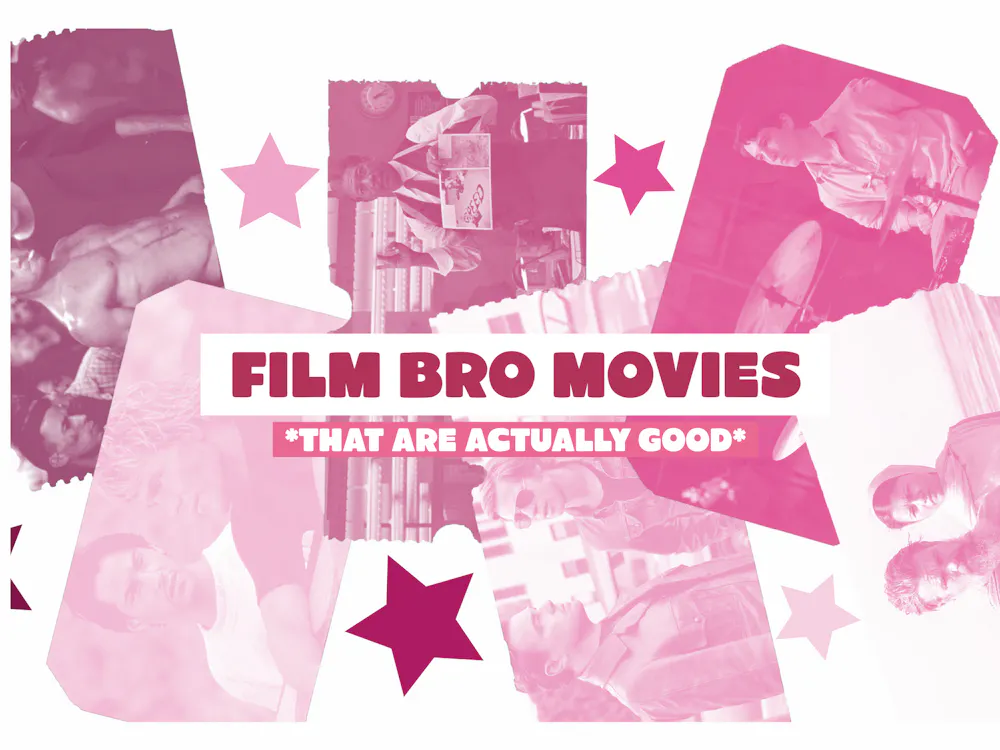 Staff Writer Layla Norris talks about the best film bro movies.