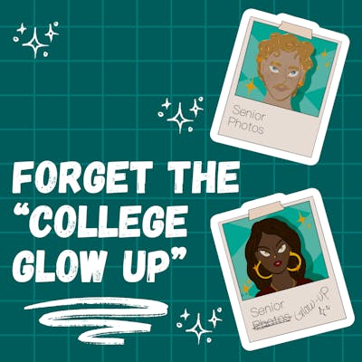 Two illustrated polaroid photos feature a person with curly hair and freckles, and another with long hair and big earrings, against a teal grid background with bold text saying, “Forget the ‘College Glow Up.’”