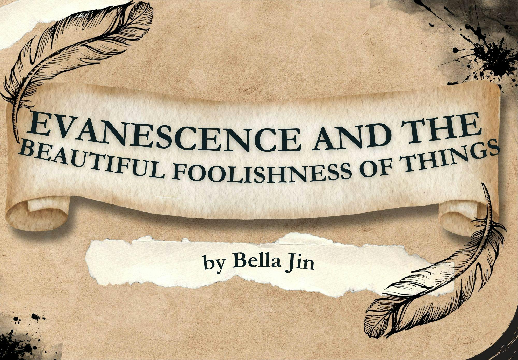 Evanescence and the Beautiful Foolishness of Things Graphic