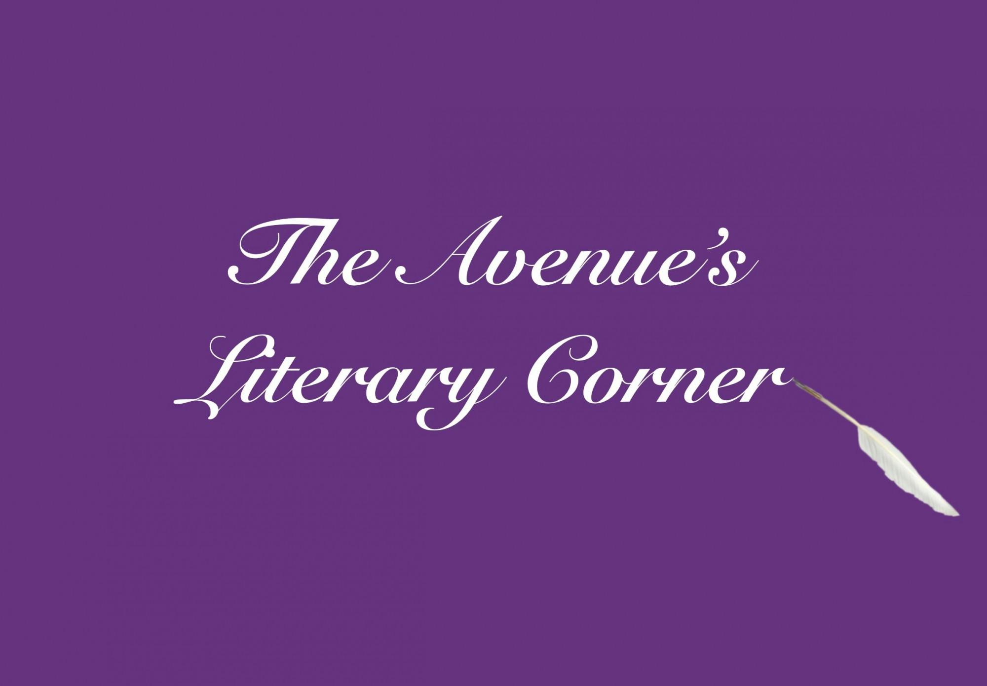 The Avenue&#x27;s Literary Corner features poetry, personal essays, short stories and other creative works from local writers. 