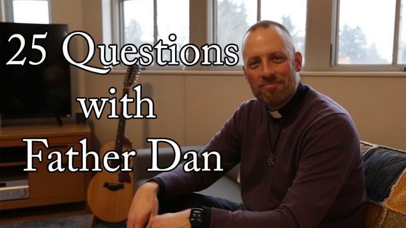 We asked Lund Family Hall's pastoral resident Father Dan 25 questions.