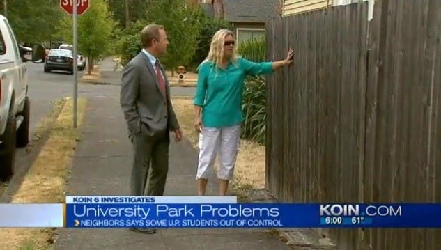  Many students claim that a recent KOIN 6 News story regarding raucous student behavior in the neighborhood blew the issue out of proportion. Partly in response to the KOIN 6 broadcast, students and administrators met with neighbors Monday night to address the issue of  behavior in University Park.